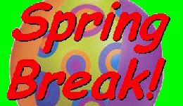 Spring Break!